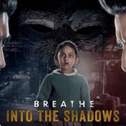 Breathe: Into the Shadows