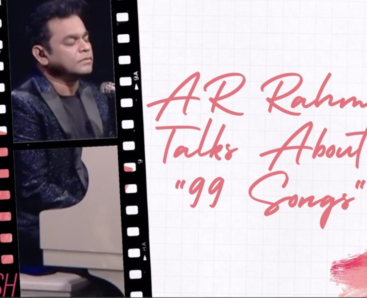 A.R. Rahman Talks About "99 Songs" | New Bollywood Movie