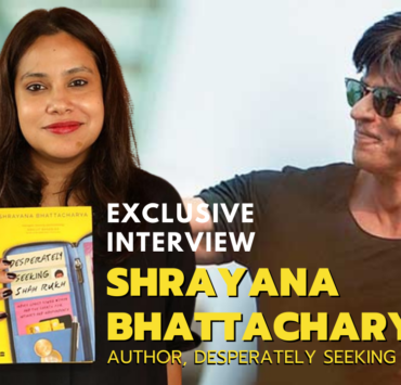 In Conversation with Shrayana Bhattacharya | Author, Desperately Seeking Shah Rukh